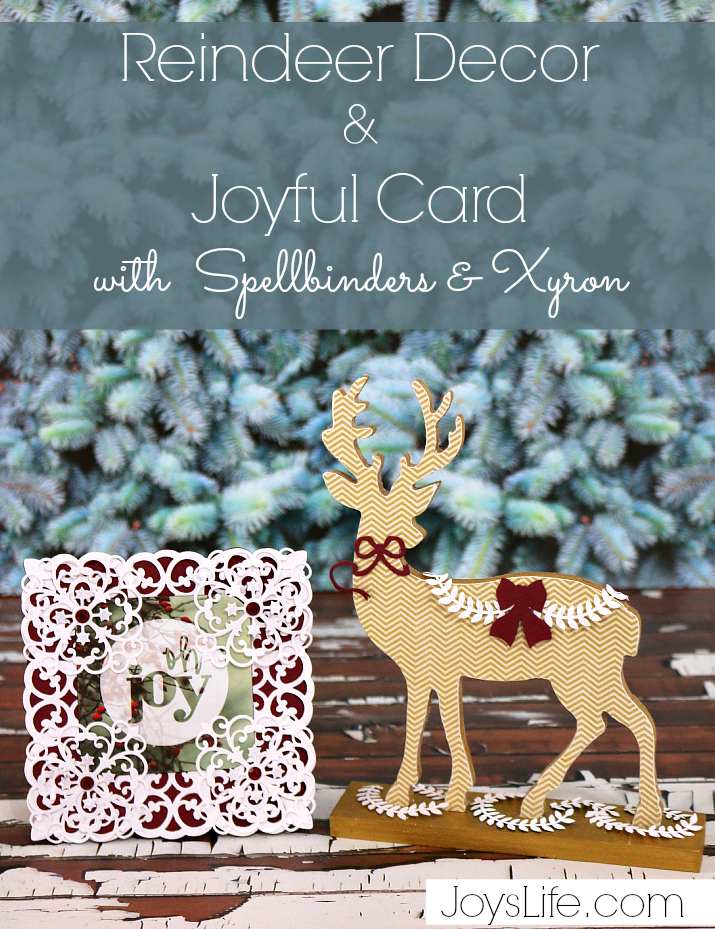 Reindeer Decor & Joyful Card with Spellbinders & Xyron #Christmas #Spellbinders #Xyron #CutNBoss #Reindeer #crafts #homedecor