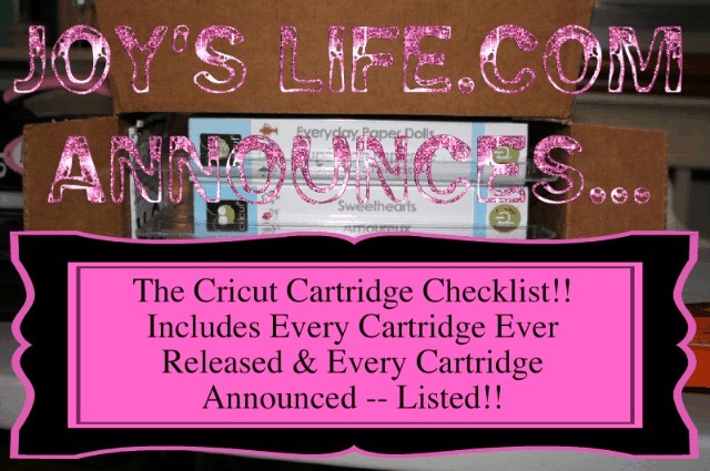 Joy’s Life.com Announces Cricut Cartridge Checklist!!