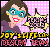 Joy’s Life March 2011 – May 2012 Design Team