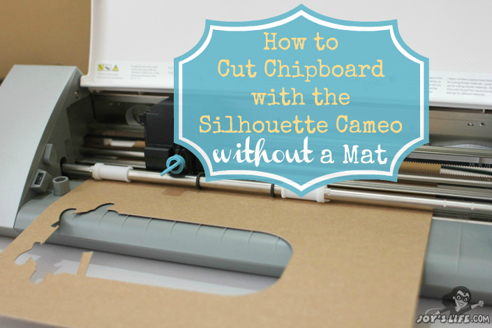How to Cut Chipboard with the Silhouette Cameo without a Mat