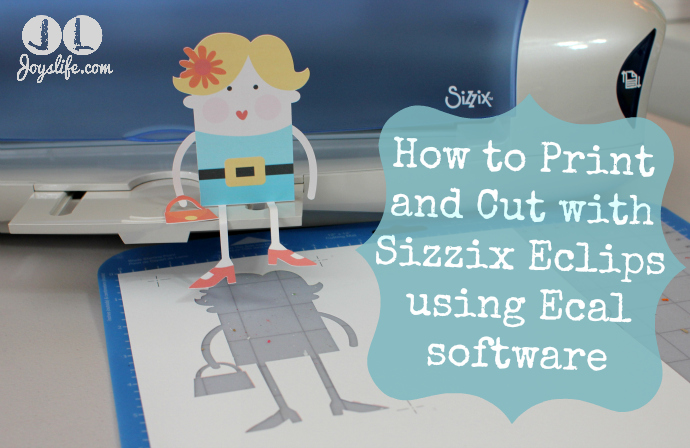 How to Print and Cut with Ecal Software for Sizzix Eclips