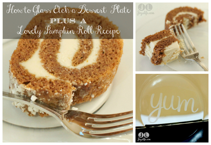 How to Glass Etch a Dessert Plate & Pumpkin Roll Recipe – Joy's Life