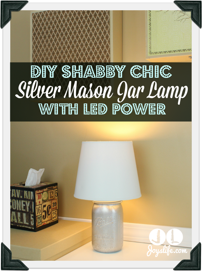 DIY Shabby Chic Silver Mason Jar Lamp