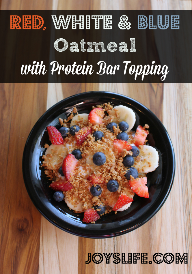 Red, White & Blue Oatmeal with Protein Bar Topping #Recipe #BarNutrition #shop #cbias