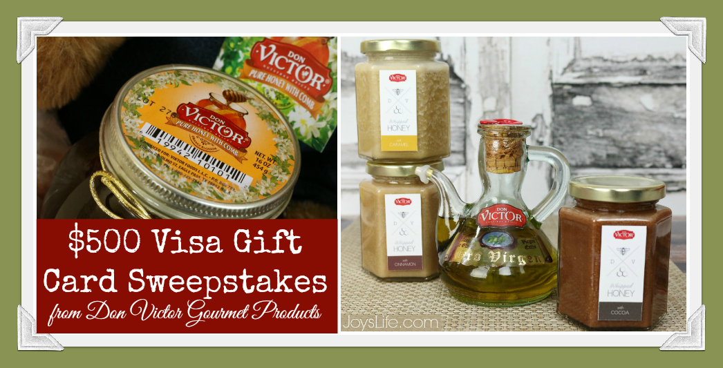 A Honey of a Sweepstakes!  $500 Visa GC Sweepstakes from Don Victor Gourmet Products