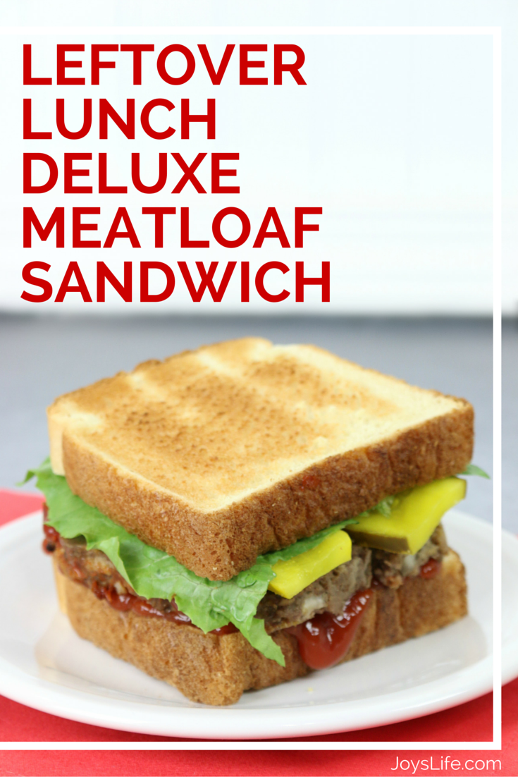 Leftover Lunch Deluxe Meatloaf Sandwich