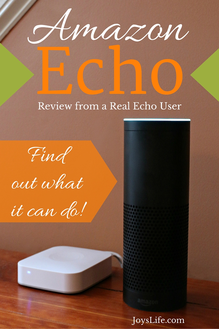 Echo Review – Why You Need One – Joy's Life