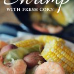 Beer boiled shrimp with fresh corn
