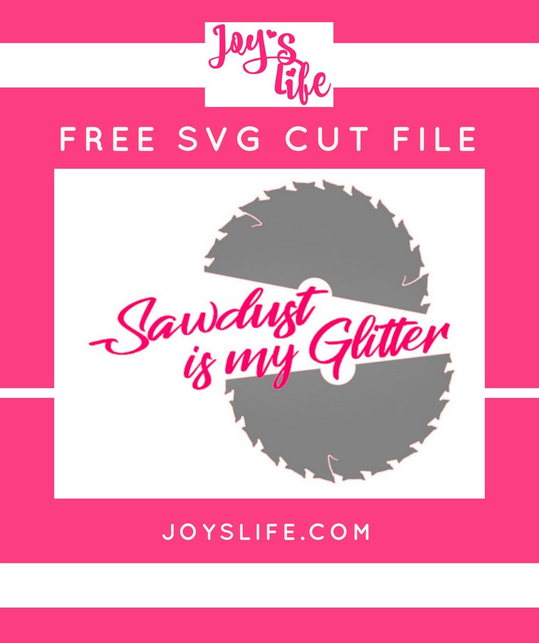 Sawdust Is My Glitter SVG File