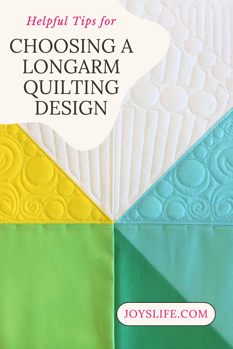 Helpful Tips for Choosing a Longarm Quilting Design text over a colorful quilt block showing four different quilting patterns, from JoysLife.com