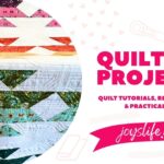 Quilting projects tutorials and inspiration from JoysLife